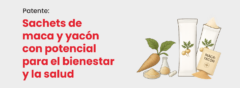 Patentes Cayetano: sachets de maca y yacón con potencial para el bienestar y la salud