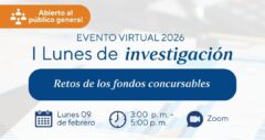 I Lunes de Investigación – Evento Virtual 2026: Retos de los fondos concursables